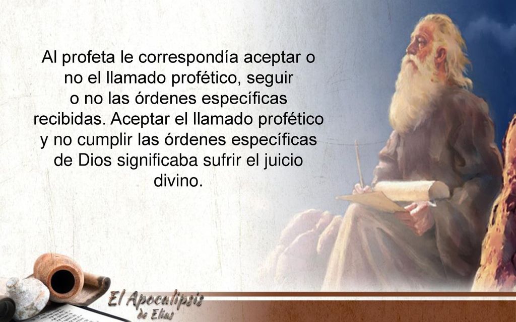 Al profeta le correspondía aceptar o no el llamado profético, seguir