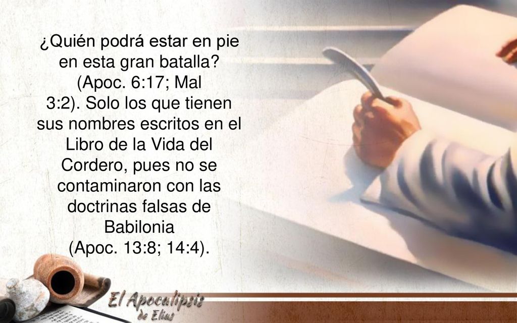¿Quién podrá estar en pie en esta gran batalla (Apoc. 6:17; Mal