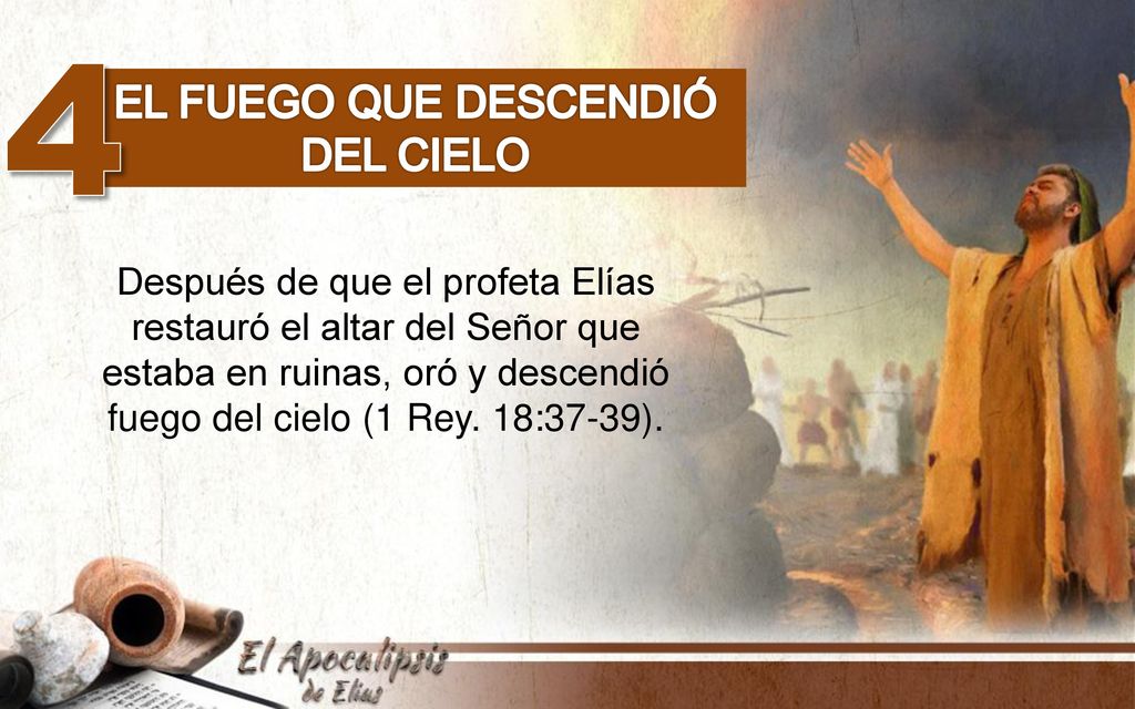 4 El fuego que descendió del cielo Después de que el profeta Elías