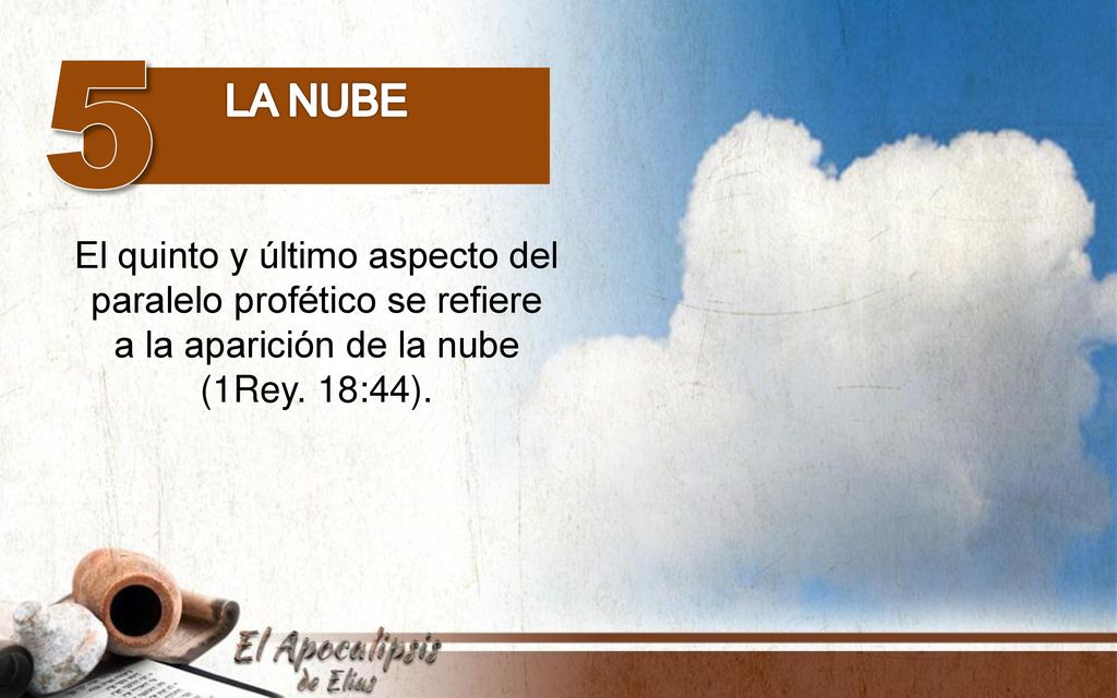 5 La nube El quinto y último aspecto del paralelo profético se refiere