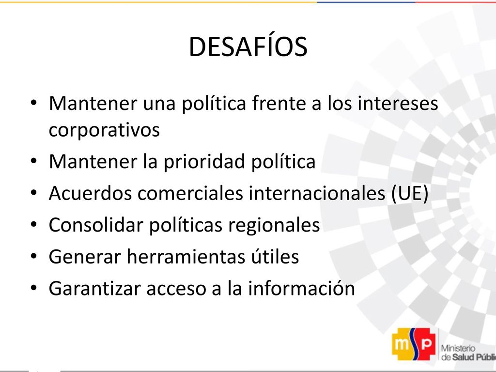DESAFÍOS Mantener una política frente a los intereses corporativos