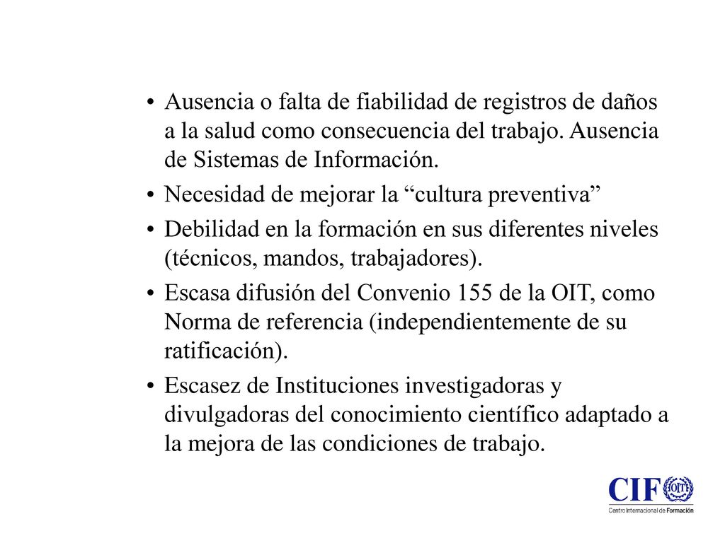 Ausencia o falta de fiabilidad de registros de daños a la salud como consecuencia del trabajo. Ausencia de Sistemas de Información.