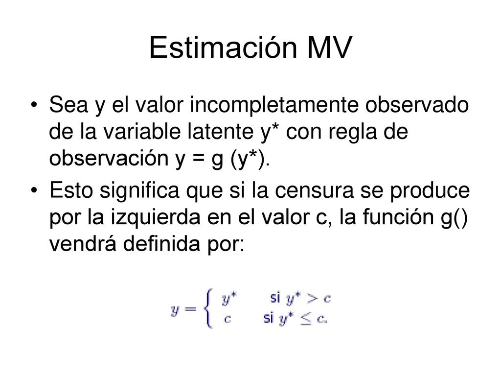 Estimación MV Sea y el valor incompletamente observado de la variable latente y* con regla de observación y = g (y*).