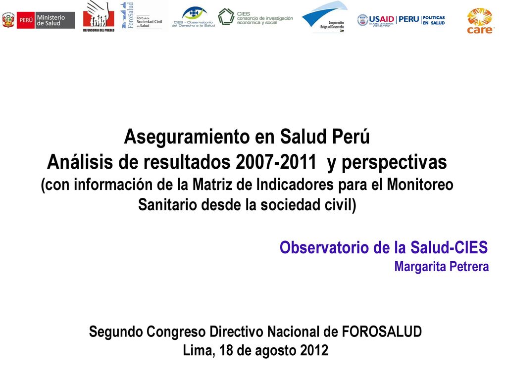 Aseguramiento en Salud Perú Análisis de resultados y perspectivas (con información de la Matriz de Indicadores para el Monitoreo Sanitario desde la sociedad civil)