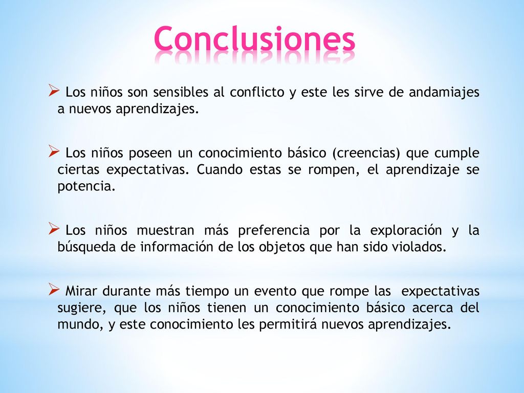Conclusiones Los niños son sensibles al conflicto y este les sirve de andamiajes a nuevos aprendizajes.