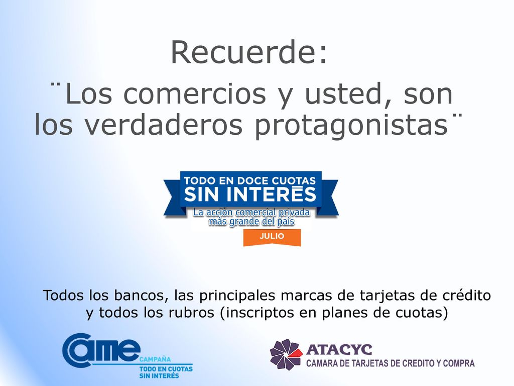 ¨Los comercios y usted, son los verdaderos protagonistas¨