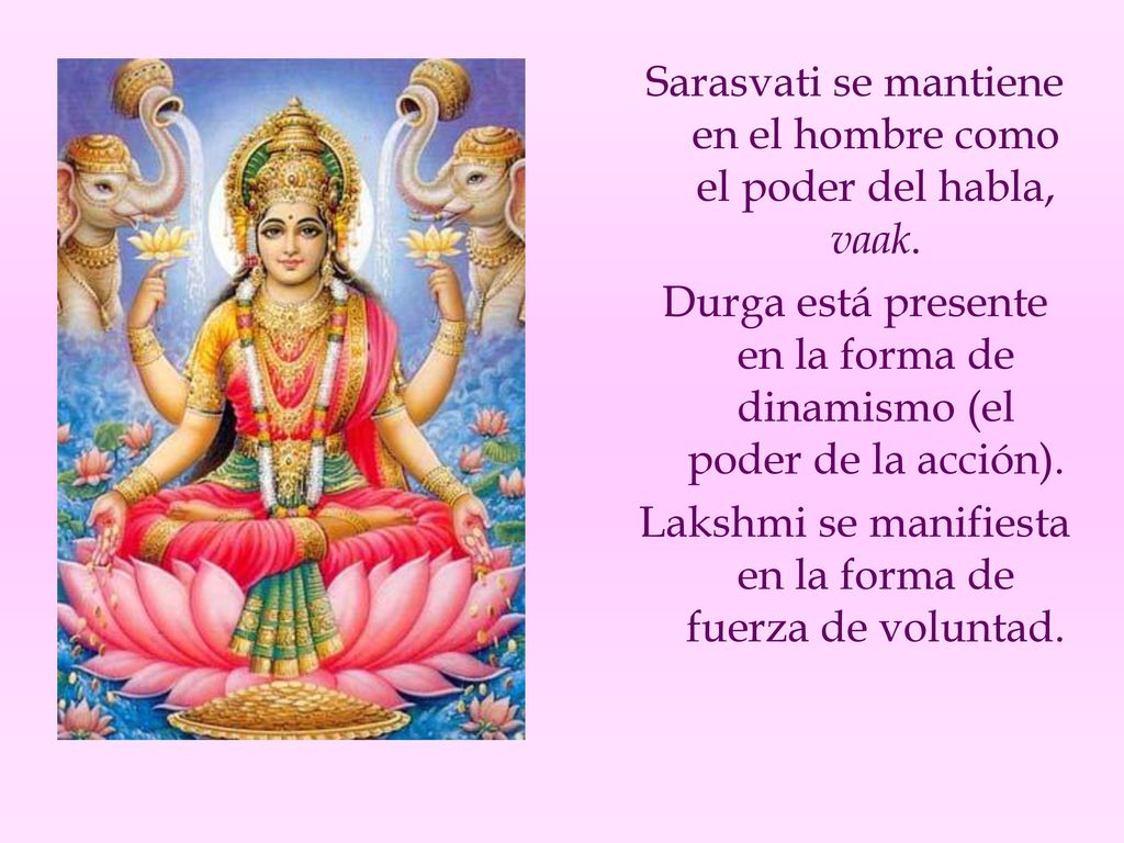 Sarasvati se mantiene en el hombre como el poder del habla, vaak.