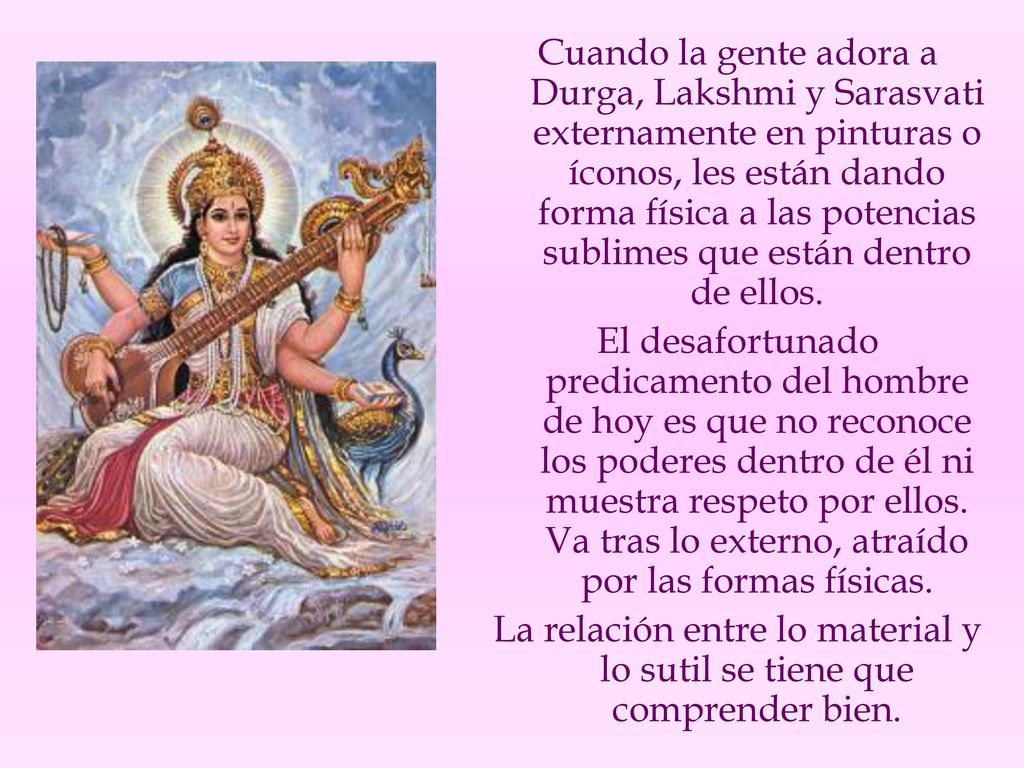 La relación entre lo material y lo sutil se tiene que comprender bien.