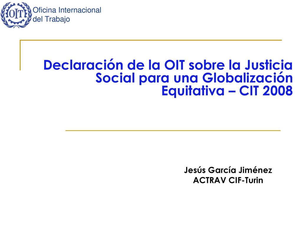 Declaración de la OIT sobre la Justicia Social para una Globalización Equitativa – CIT 2008