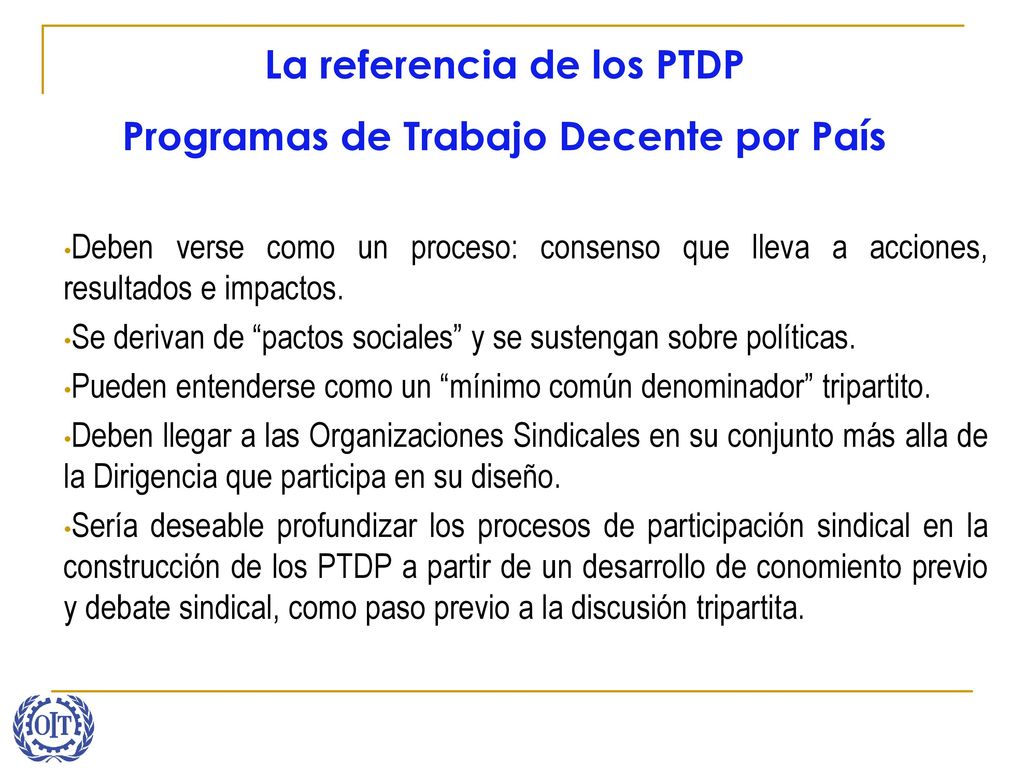 La referencia de los PTDP Programas de Trabajo Decente por País