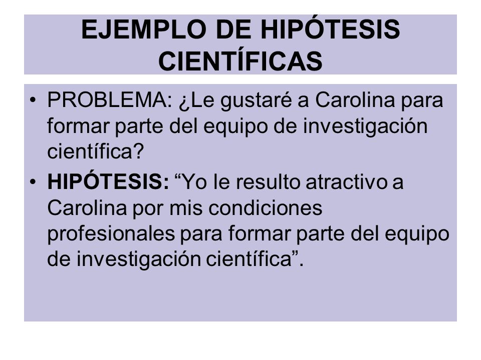 EJEMPLO DE HIPÓTESIS CIENTÍFICAS