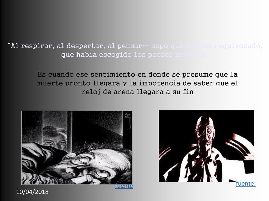 Al respirar, al despertar, al pensar… supo que se había equivocado, que había escogido los peores modelos