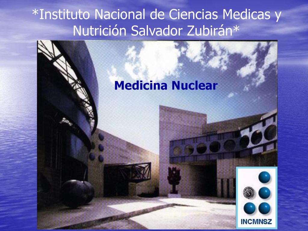 *Instituto Nacional de Ciencias Medicas y Nutrición Salvador Zubirán*