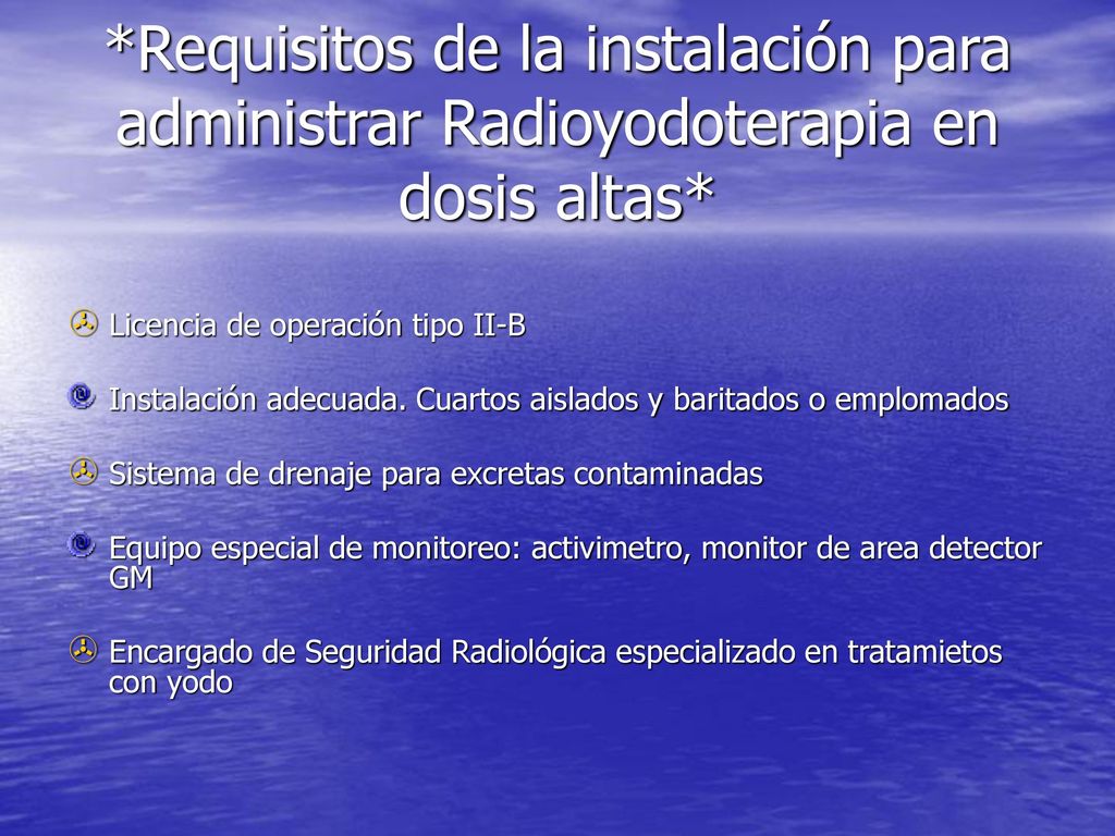 *Requisitos de la instalación para administrar Radioyodoterapia en dosis altas*