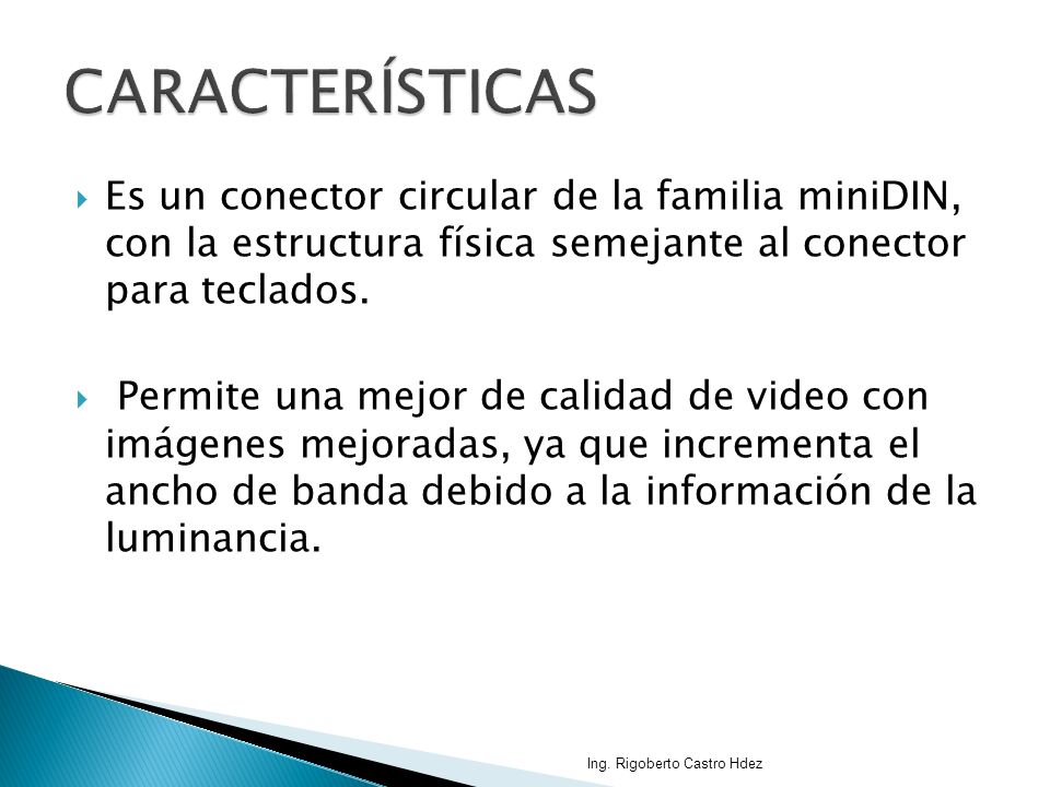 CARACTERÍSTICAS Es un conector circular de la familia miniDIN, con la estructura física semejante al conector para teclados.