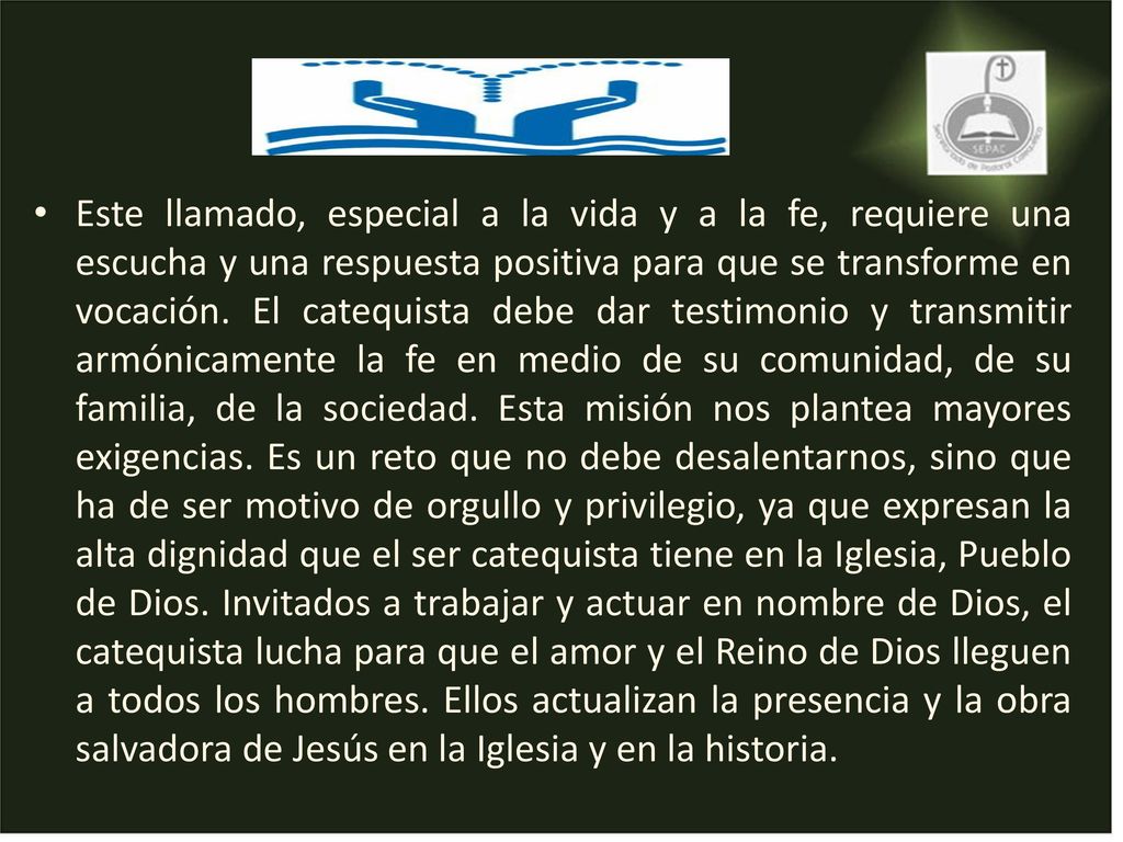 Este llamado, especial a la vida y a la fe, requiere una escucha y una respuesta positiva para que se transforme en vocación.