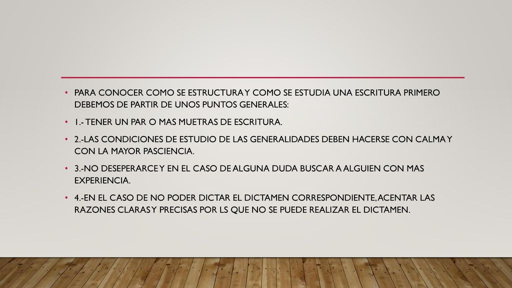PARA CONOCER COMO SE ESTRUCTURA Y COMO SE ESTUDIA UNA ESCRITURA PRIMERO DEBEMOS DE PARTIR DE UNOS PUNTOS GENERALES: