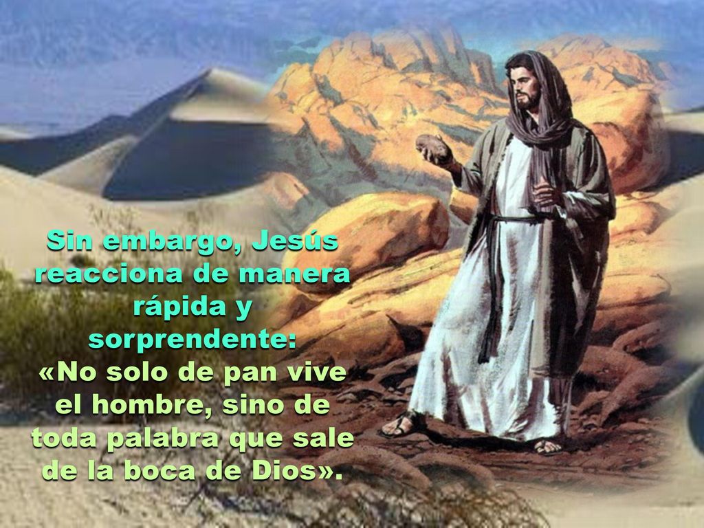 Sin embargo, Jesús reacciona de manera rápida y sorprendente: