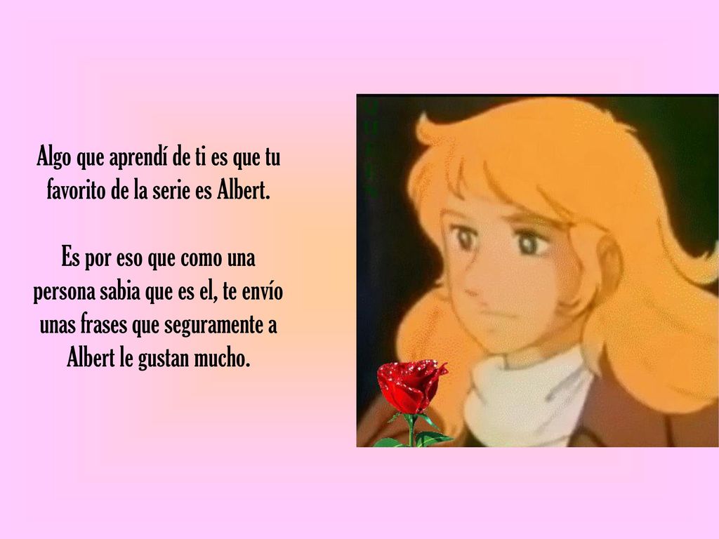 Algo que aprendí de ti es que tu favorito de la serie es Albert