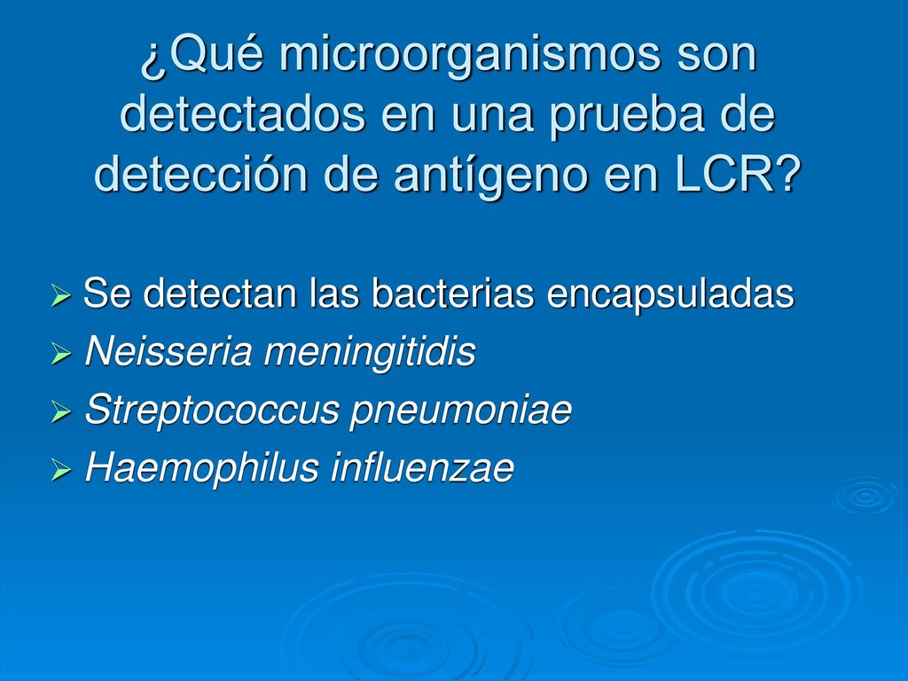 ¿Qué microorganismos son detectados en una prueba de detección de antígeno en LCR