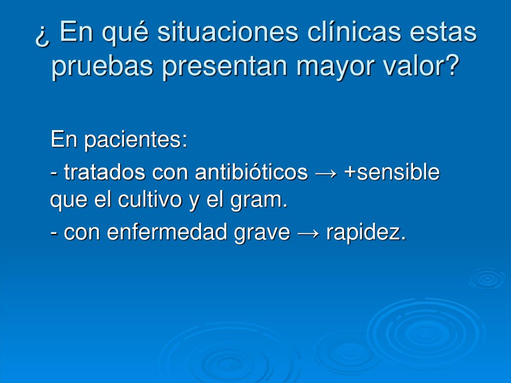 ¿ En qué situaciones clínicas estas pruebas presentan mayor valor