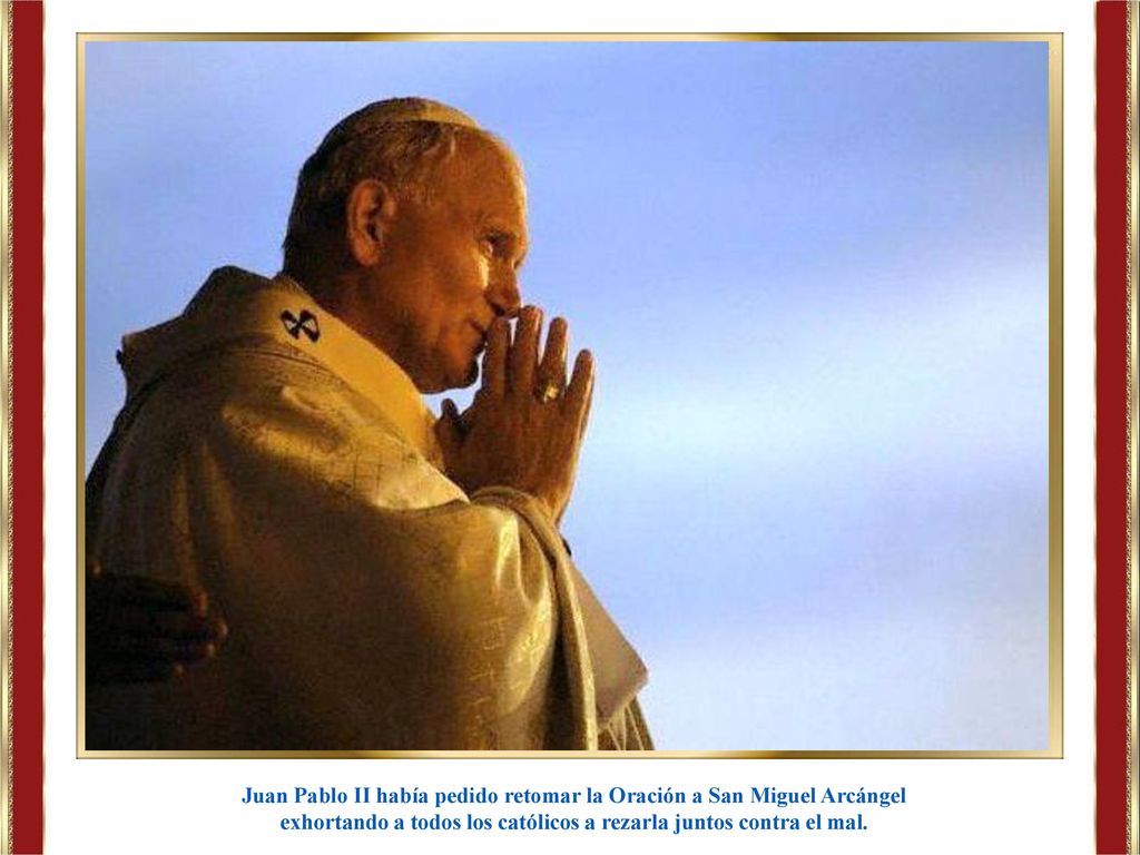 Juan Pablo II había pedido retomar la Oración a San Miguel Arcángel