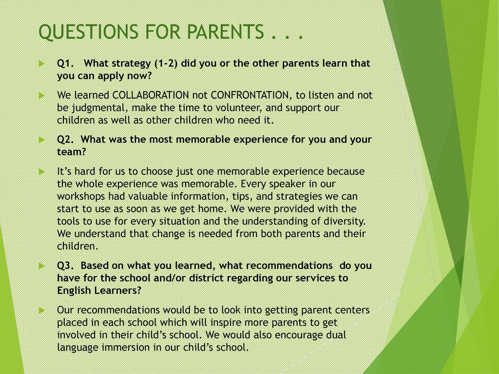 QUESTIONS FOR PARENTS Q1. What strategy (1-2) did you or the other parents learn that you can apply now