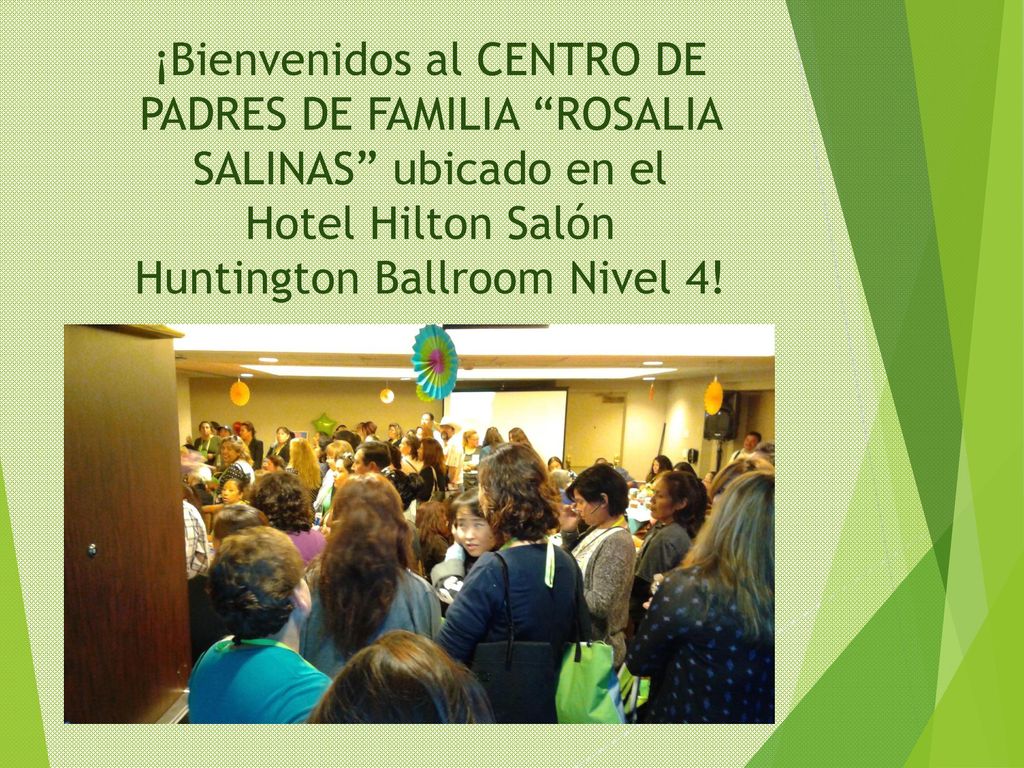 ¡Bienvenidos al CENTRO DE PADRES DE FAMILIA ROSALIA SALINAS ubicado en el Hotel Hilton Salón Huntington Ballroom Nivel 4!