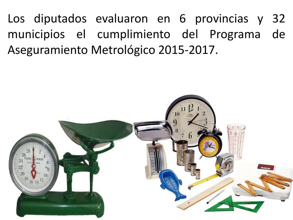 Los diputados evaluaron en 6 provincias y 32 municipios el cumplimiento del Programa de Aseguramiento Metrológico