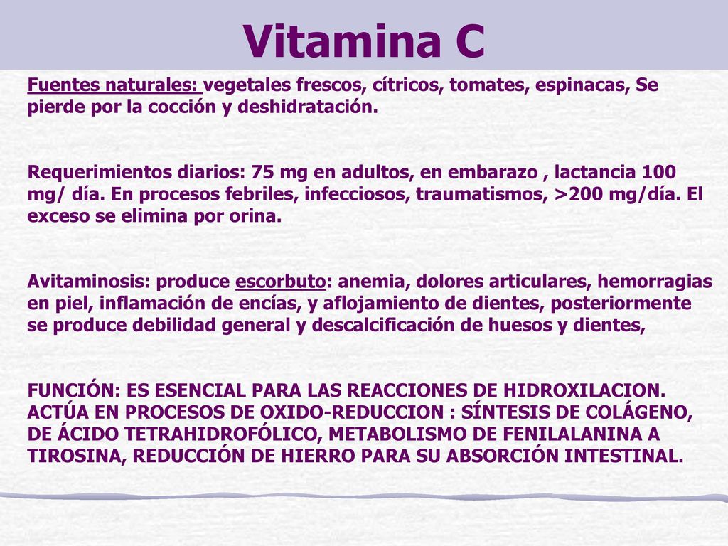 Vitamina C Fuentes naturales: vegetales frescos, cítricos, tomates, espinacas, Se pierde por la cocción y deshidratación.