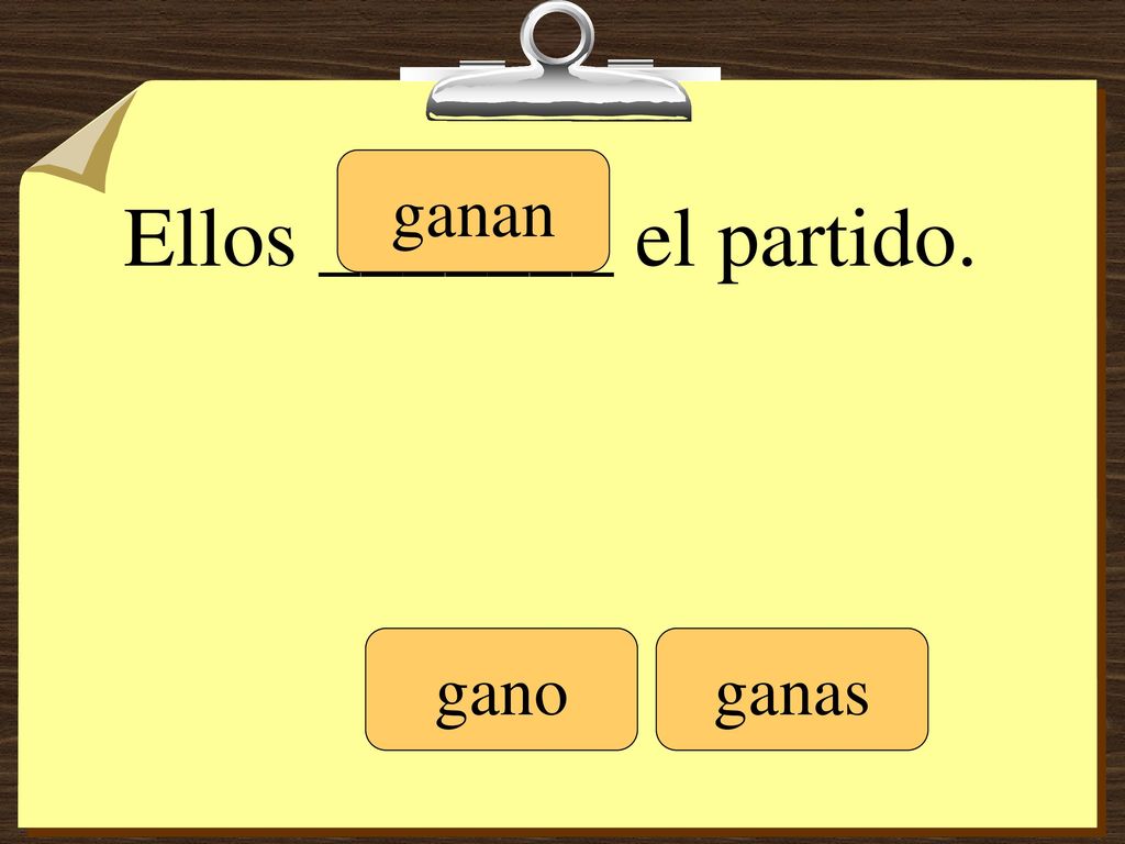 Ellos _______ el partido.