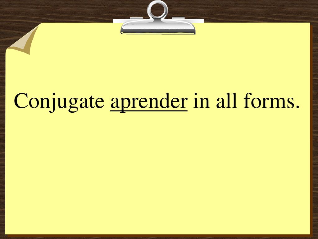 Conjugate aprender in all forms.