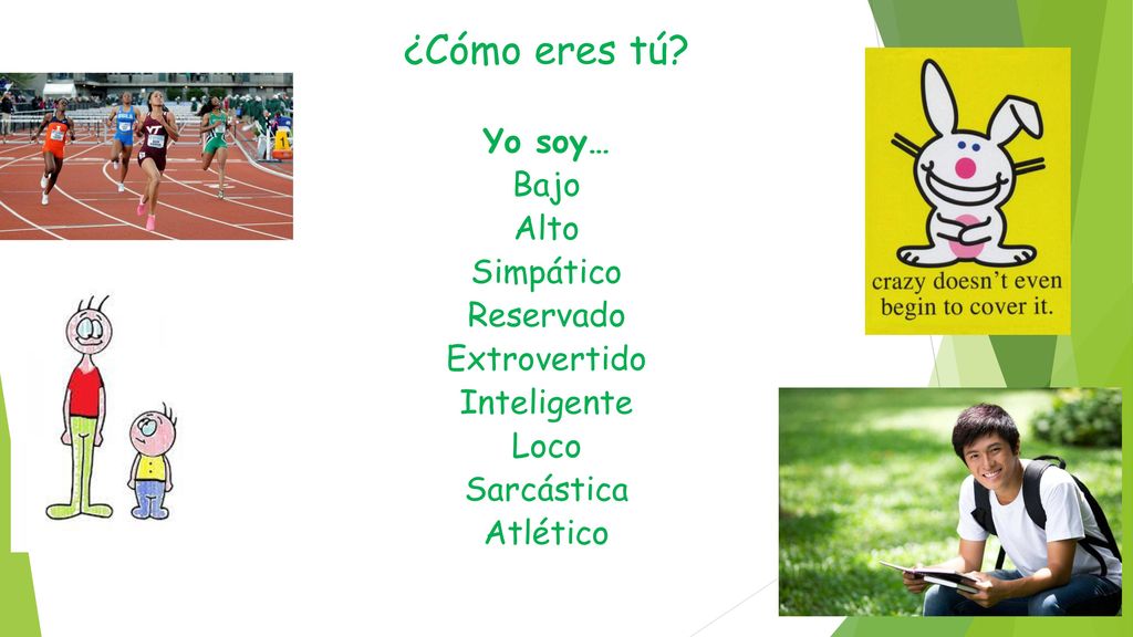 ¿Cómo eres tú Yo soy… Bajo Alto Simpático Reservado Extrovertido