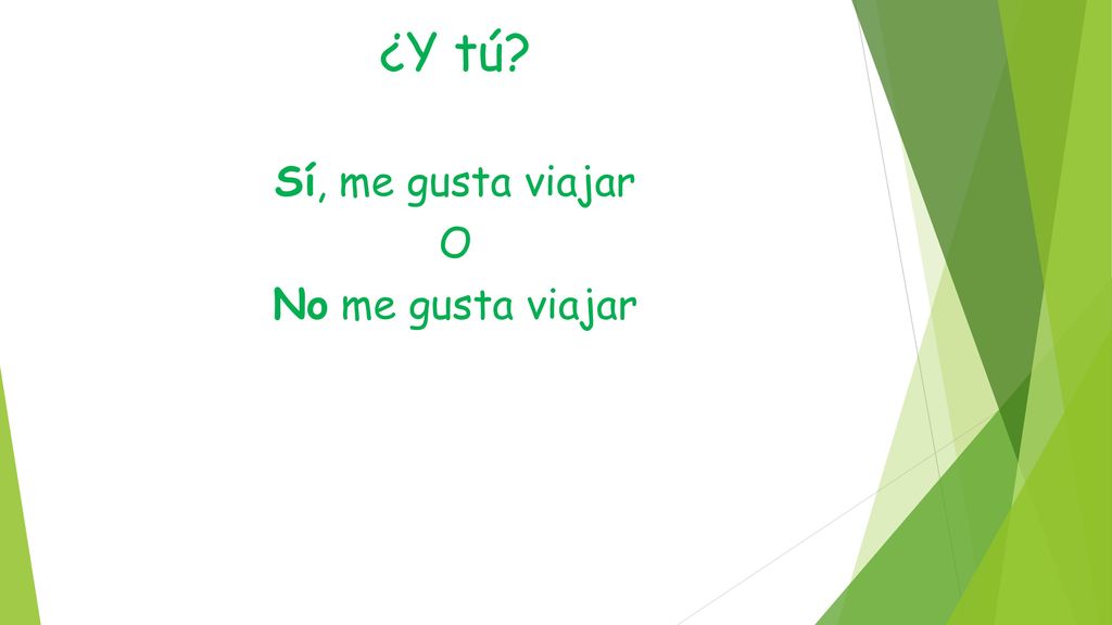 ¿Y tú Sí, me gusta viajar O No me gusta viajar