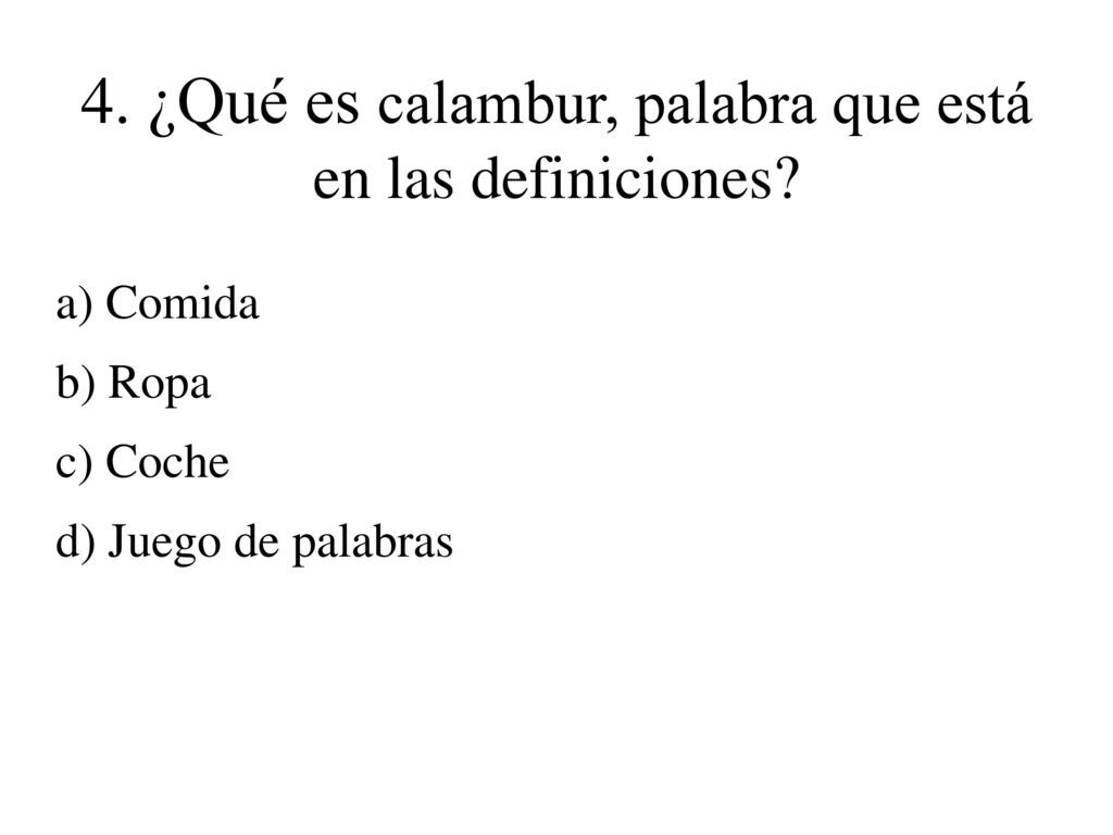 4. ¿Qué es calambur, palabra que está en las definiciones