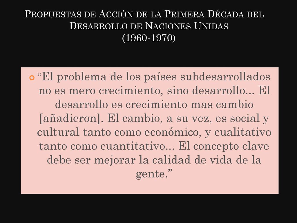 Propuestas de Acción de la Primera Década del Desarrollo de Naciones Unidas ( )