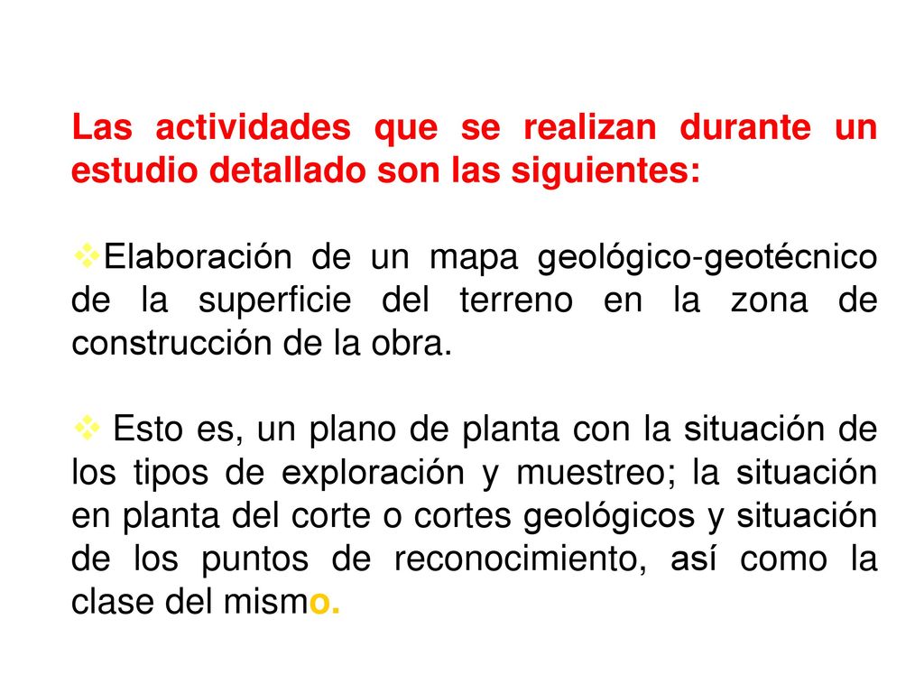 Las actividades que se realizan durante un estudio detallado son las siguientes: