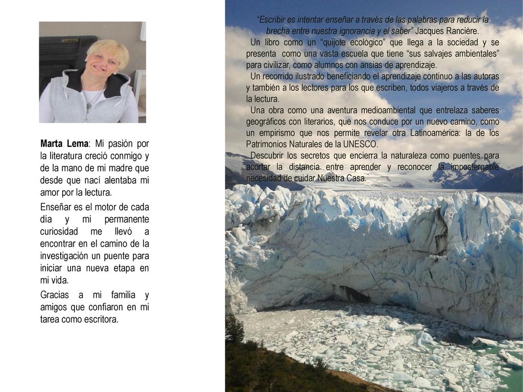 Escribir es intentar enseñar a través de las palabras para reducir la brecha entre nuestra ignorancia y el saber Jacques Rancière.