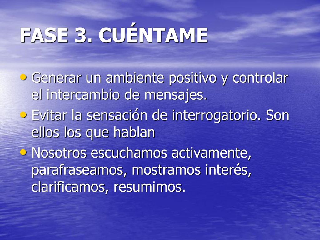 FASE 3. CUÉNTAME Generar un ambiente positivo y controlar el intercambio de mensajes.