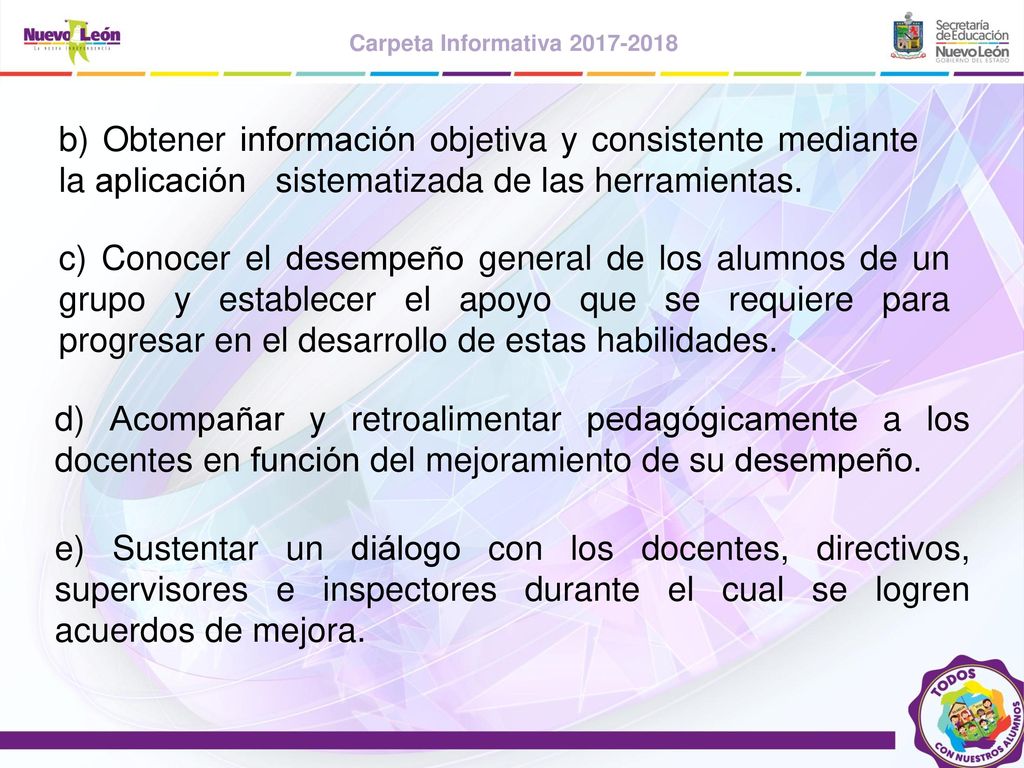 b) Obtener información objetiva y consistente mediante la aplicación sistematizada de las herramientas.