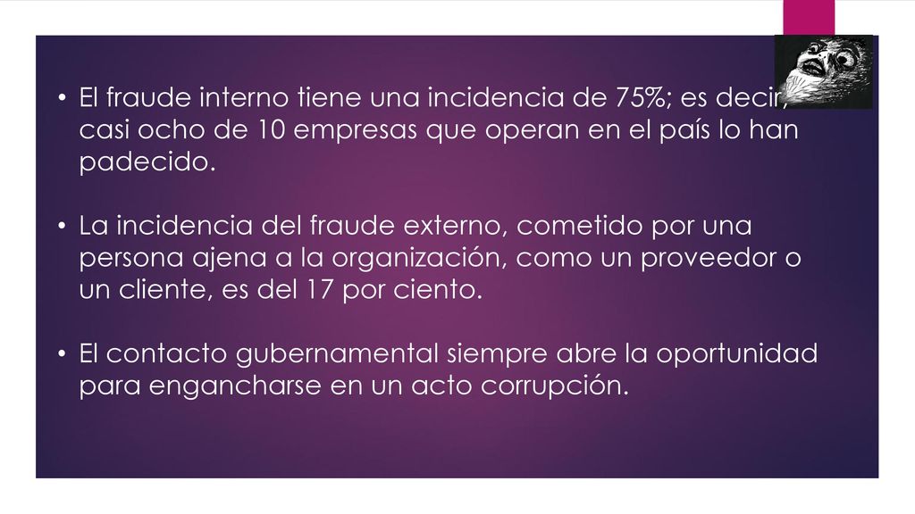 El fraude interno tiene una incidencia de 75%; es decir, casi ocho de 10 empresas que operan en el país lo han padecido.