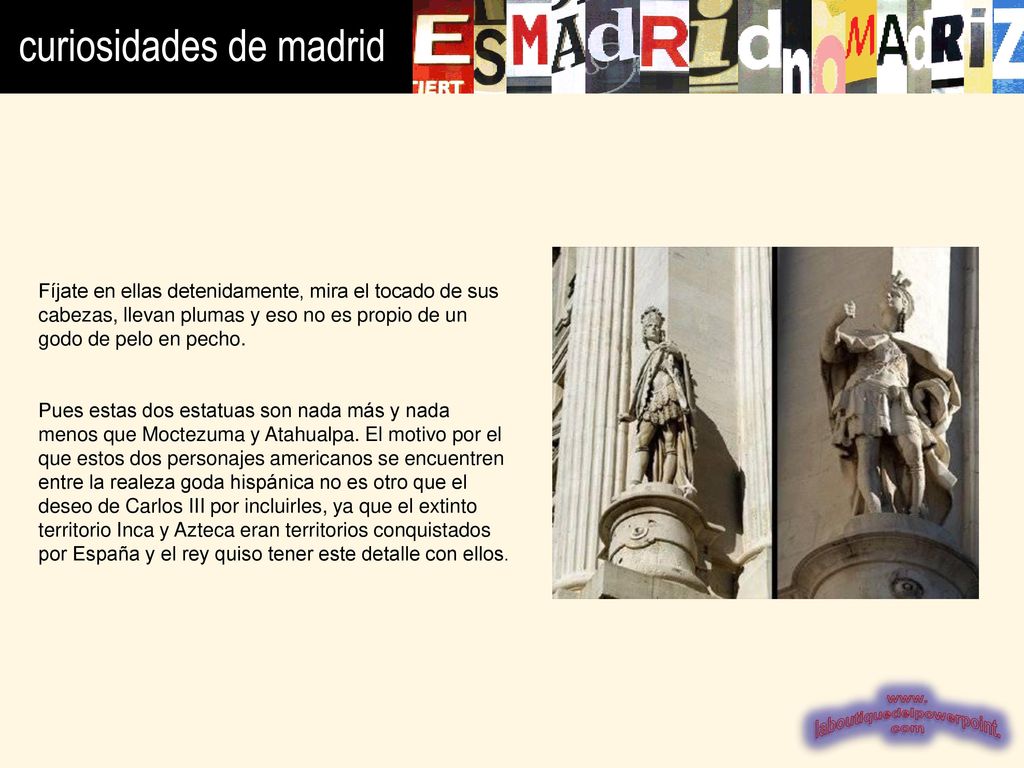 Fíjate en ellas detenidamente, mira el tocado de sus cabezas, llevan plumas y eso no es propio de un godo de pelo en pecho.