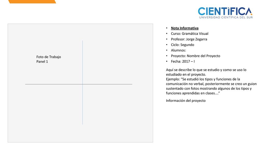 Nota Informativa Curso: Gramática Visual. Profesor: Jorge Zegarra. Ciclo: Segundo. Alumnos: Proyecto: Nombre del Proyecto.