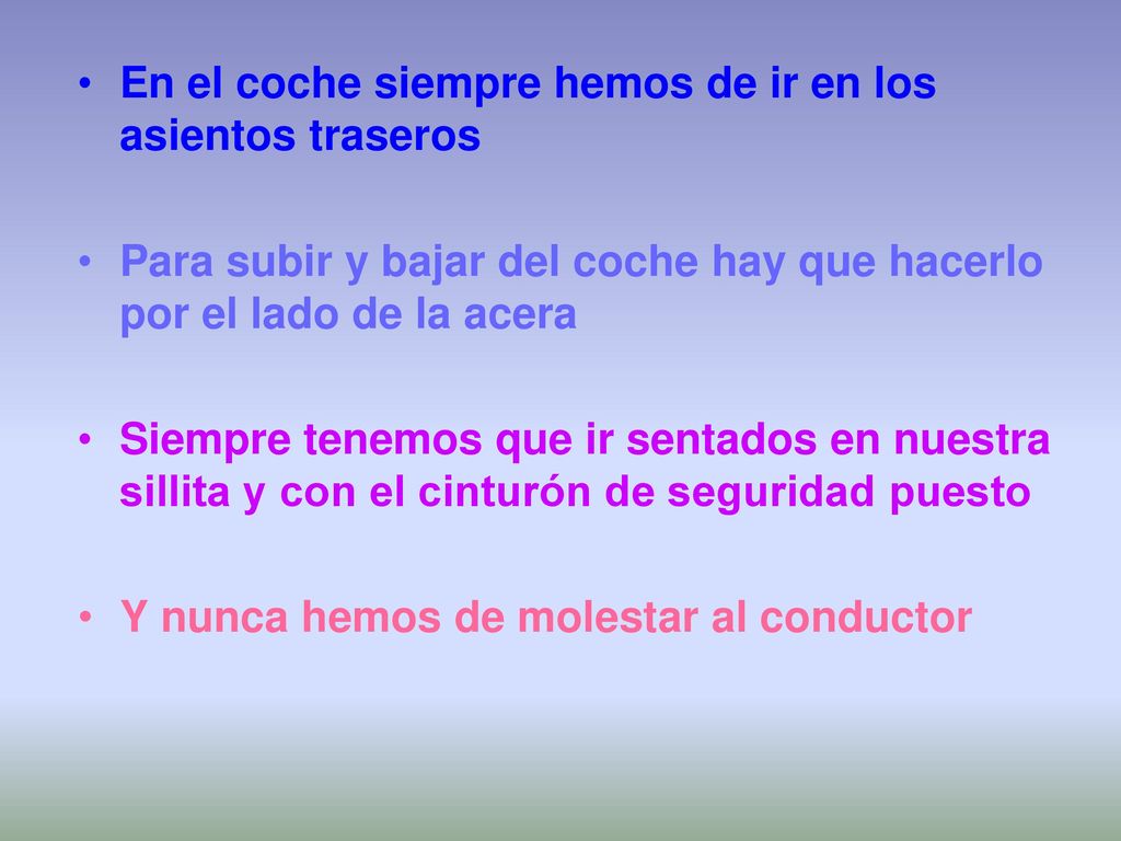 En el coche siempre hemos de ir en los asientos traseros