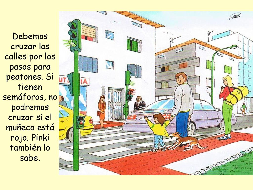 Debemos cruzar las calles por los pasos para peatones
