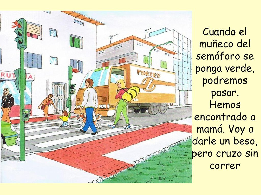 Cuando el muñeco del semáforo se ponga verde, podremos pasar