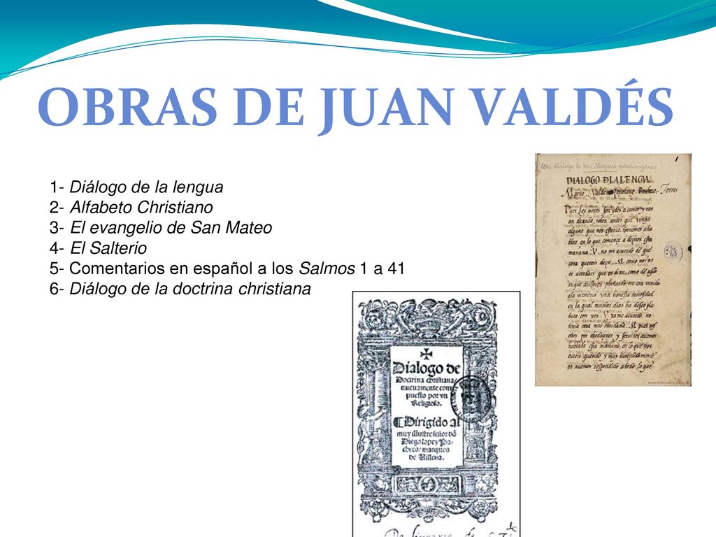 OBRAS DE JUAN VALDÉS 1- Diálogo de la lengua 2- Alfabeto Christiano