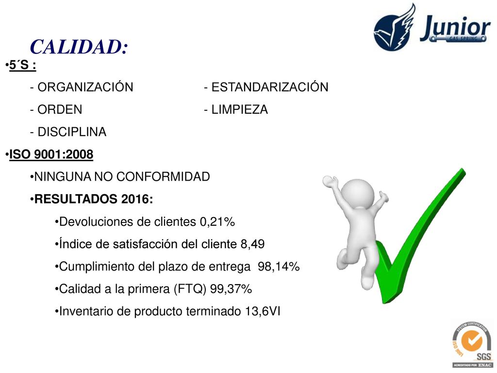 CALIDAD: 5´S : - ORGANIZACIÓN - ESTANDARIZACIÓN - ORDEN - LIMPIEZA