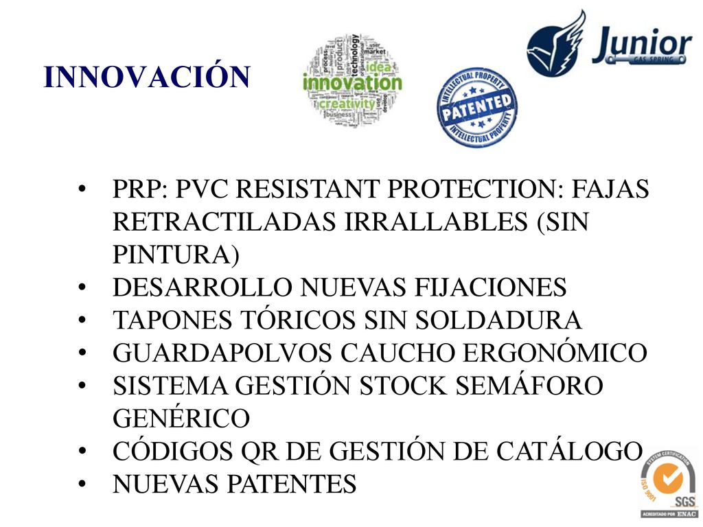 INNOVACIÓN PRP: PVC RESISTANT PROTECTION: FAJAS RETRACTILADAS IRRALLABLES (SIN PINTURA) DESARROLLO NUEVAS FIJACIONES.