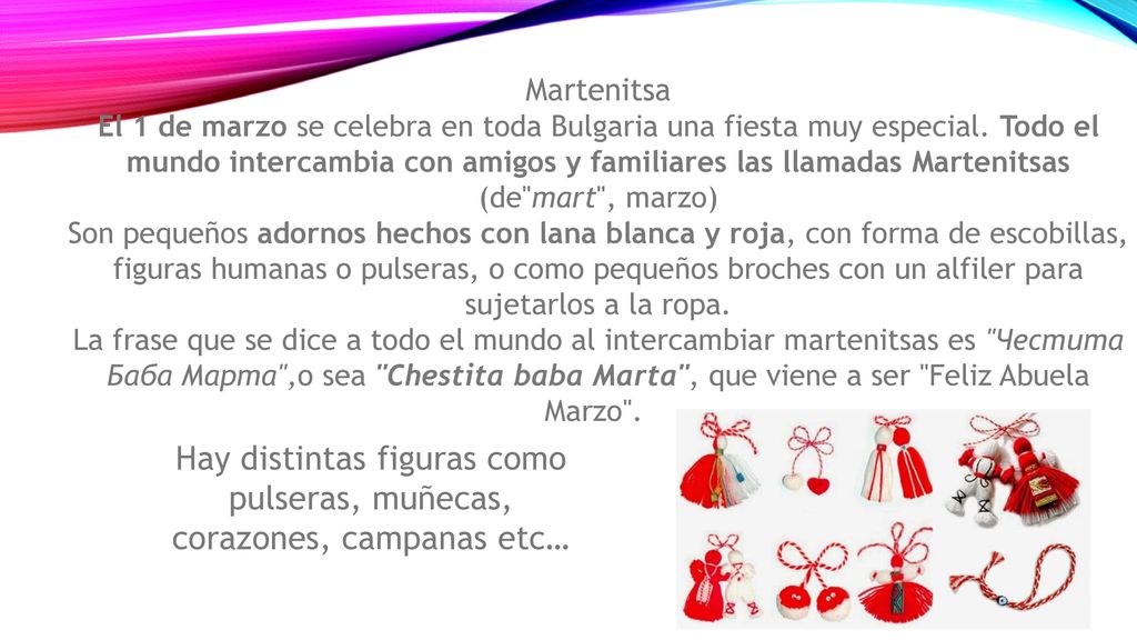 Hay distintas figuras como pulseras, muñecas, corazones, campanas etc…